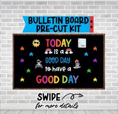 bulletin board with the words bulletin board pre - cut kit today is a good day to have a good day