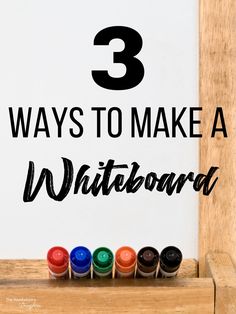 there is a sign that says 3 ways to make a whiteboard with markers on it