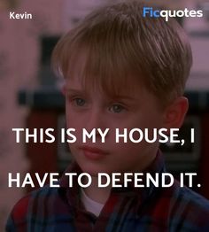 a young boy is looking at the camera with a caption that reads, this is my house i have to defend it