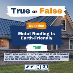 a house with the words true or false question metal roofing is earth - friendly