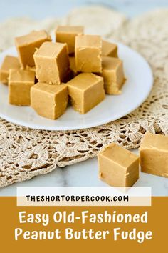 easy old - fashioned peanut butter fudge on a white plate