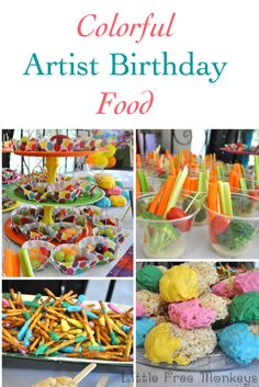 colorful artist birthday food and desserts with text overlay that reads, colorful artist birthday food