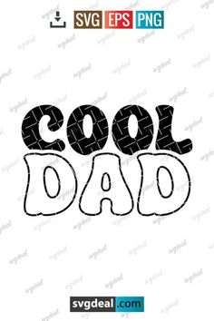 the word cool dad in black and white font on a white background with an image of a