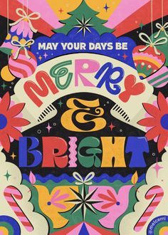 a poster with the words may your days be merry and bright written in bold colors