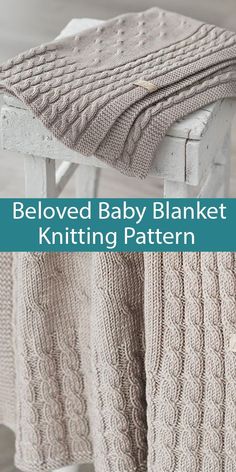 a knitted blanket sitting on top of a wooden chair with the words, beloved baby blanket knitting pattern