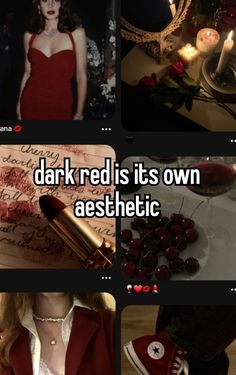 a collage of photos with the words dark red is its own aesthetic