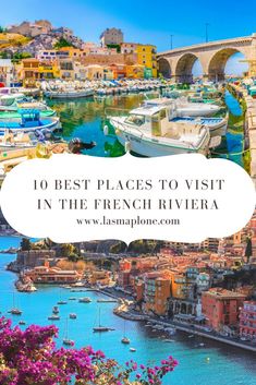 the best places to visit in the french riviera with text overlay that reads 10 best places to visit in the french riviera