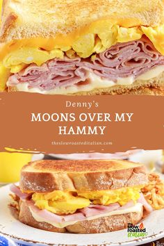 a ham and egg sandwich with the words denny's moon over my hammy