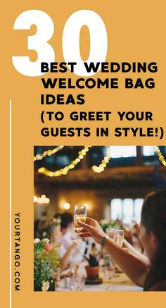 a woman holding a wine glass with the words 30 best wedding welcome bag ideas to greet guests in style