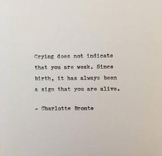 Quotes For Always Being There, Crying Is Not A Sign Of Weakness, Quotes On Finding Yourself, Beautiful Quotes Deep Feelings, Quotes About Literature, Poems For The Signs, Best Book Quotes, Beautiful Quotes From Books, Quotes From Books