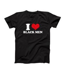 I Love Tall Guys, Tall Black Men, I Love Black, Men In Black, Love Black, Heart Women, Black Pride, Heart Shirt, Black Boys