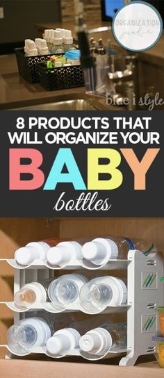 baby bottles are stacked on top of each other with the words 8 products that will organize your baby bottles