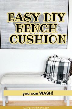 an easy diy bench cushion is the perfect addition to any room in your home