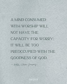 a piece of paper with the words, a mind consumed with worship will not have the capacity