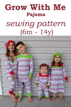 three children in pajamas and hats standing next to each other with the text grow with me pajama sewing pattern 6m - 14y