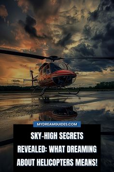 a helicopter sitting on top of an airport tarmac with the words sky - high secrets revealed what dreaming about helicopters means