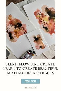 four watercolor paintings with text that reads blend, flow and create learn to create beautiful mixed - media abstracts