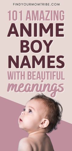 a baby with the words 101 amazing name boy names with beautiful meaningss