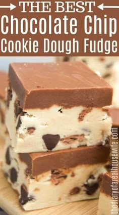 three pieces of chocolate chip cookie dough fudge stacked on top of each other with text overlay