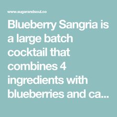 blueberry sangria is a large batch cocktail that combines 4 ingredients with blueberries and ca