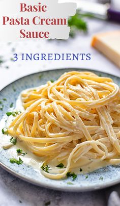 a plate of pasta with sauce and parsley on the side that says basic pasta cream sauce