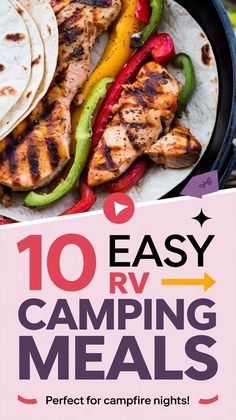 the 10 easy rv camping meals are perfect for campers and their families to enjoy