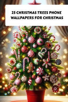 a christmas tree with candy canes on it and the words 25 christmas trees phone wallpapers for christmas