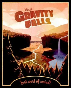 a poster with the words gravity falls and a river running through it, surrounded by mountains