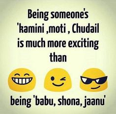 three smiley faces with the words being someone's karmii moti, chudal is much more exciting than being bau, sho