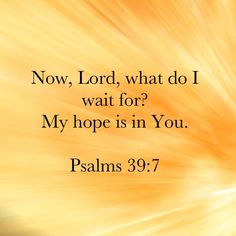 Psalm 39, I Wait, My Hope, Bible Knowledge