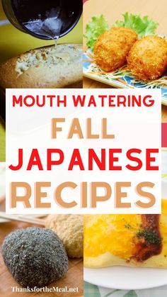 the words mouthwatering fall japanese recipes are overlaid with images of different foods