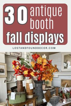 an image of fall displays with text overlay that reads 30 antique booth fall displays