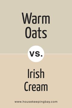 SW 9511 Warm Oats vs. SW 7537 Irish Cream Irish Cream, Oats