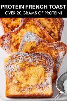 french toast with powdered sugar on top and the words, protein french toast over 20 grains of protein