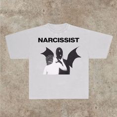 Narcissist T-Shirt Fast Shipping $25 Lowest I Can Do Custom Deadstock Hit Me With Questions Streetwear T Shirts, Fashion Shirts, Fashion White, Words Prints, Hannah Montana, Streetwear Tshirt, Fast Fashion, Shirt Design, Montana