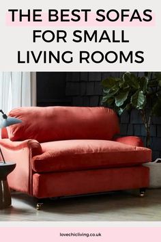 the best sofas for small living rooms with text overlay that reads, the best sofas for small living rooms