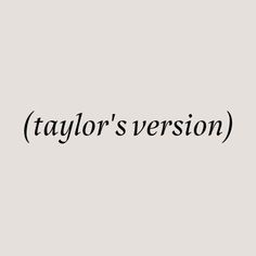 the words taylor's version written in black ink