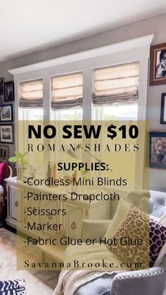 a living room with couches, chairs and pictures on the wall above it that says no sew $ 10 roman shades supplies