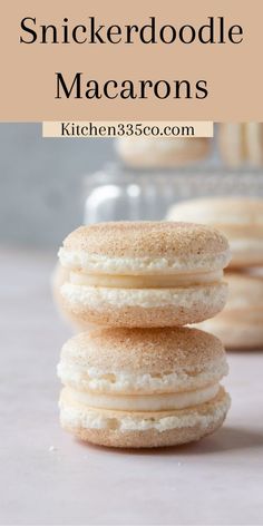 three cookies stacked on top of each other with the words, how to make homemade snickkerdoodle macarons