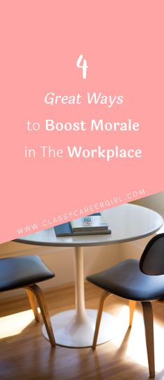 two chairs and a table with the text 4 great ways to boast moreale in the workplace