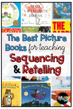 the best picture books for teaching sequenceing and retelling with pictures on them