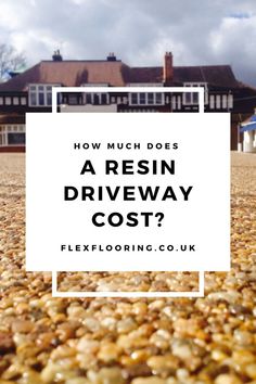 a driveway covered in gravel with the words how much does a resin driveway cost?