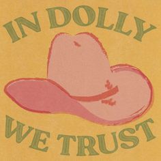 a pink cowboy hat with the words in doly we trust