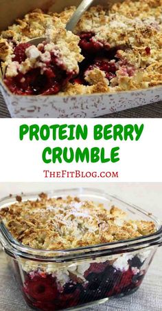 a close up of a dessert in a pan with the words protein berry crumble