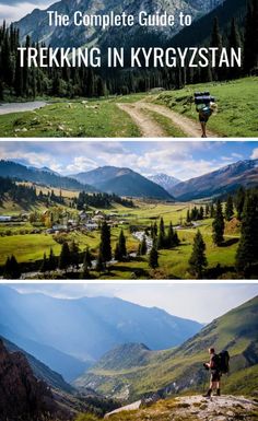 the complete guide to trekking in kyrgysyan, with pictures of mountains and valleys