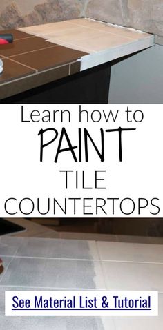 a counter top with the words learn how to paint tile countertops see material list & video