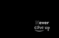 the never give up logo on a black background