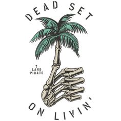 dead set on livin's logo with a skeleton holding a palm tree in it