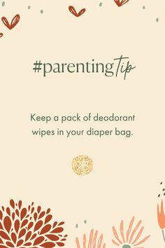 a card with the words,'parenting tip keep a pack of deodorant wipes in your diaper bag '