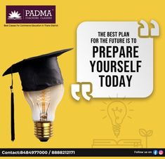 a graduation cap on top of a light bulb with the words, the best plan for the future is to prepare yourself today